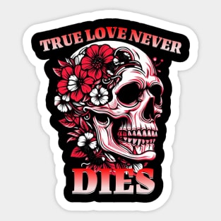 TRUE LOVE NEVER DIES Sticker